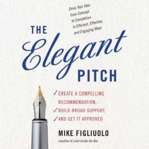 The Elegant Pitch, Mike Figliuolo