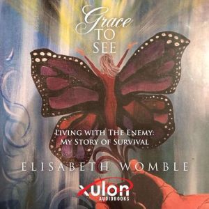 Grace To See, Elisabeth Womble
