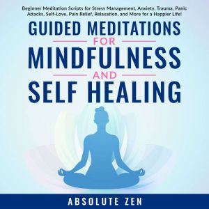 Guided Meditations for Mindfulness an..., Absolute Zen