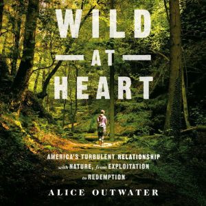Wild at Heart, Alice Outwater