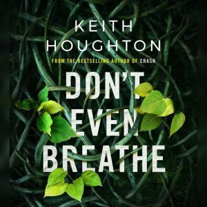 Dont Even Breathe, Keith Houghton