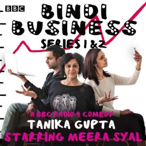 Bindi Business: A BBC Radio Full-Cast Drama: Series 1 and 2