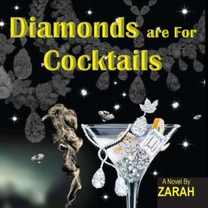 Diamonds are For Cocktails: A Novel, Zarah