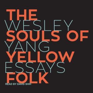 The Souls of Yellow Folk, Wesley Yang