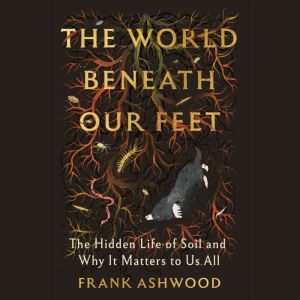 The World Beneath Our Feet, Frank Ashwood