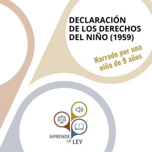 Declaracion de los derechos del nino, Aprende la Ley