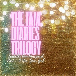 Isabelle Ann Margaret: A New Year Girl