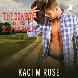 The Cowboy and His Sleeping Beauty: A Steamy Cowboy Amnesia Romance