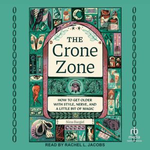 The Crone Zone, Nina Bargiel