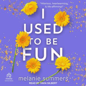I Used to Be Fun, Melanie Summers