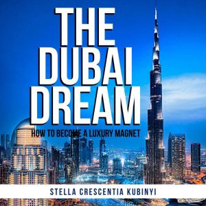 The Dubai Dream, Stella Crescentia Kubinyi