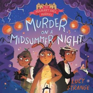 Murder on a Midsummer Night, Lucy Strange
