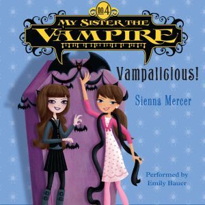 My Sister the Vampire 4 Vampaliciou..., Sienna Mercer