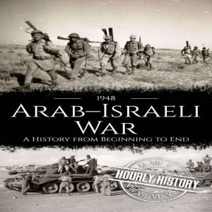 1948 ArabIsraeli War, Hourly History