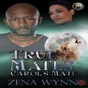 True Mates Carols Mate, Zena Wynn
