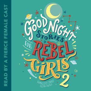 Good Night Stories for Rebel Girls 2, Francesca Cavallo