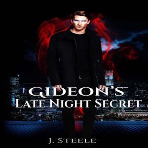 Gideons Late Night Secret, J. Steele