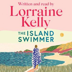 The Island Swimmer, Lorraine Kelly