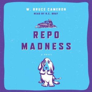 Repo Madness, W. Bruce Cameron
