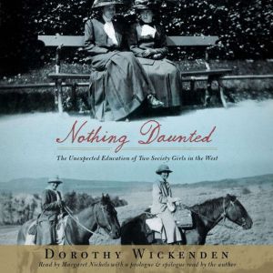 Nothing Daunted, Dorothy Wickenden