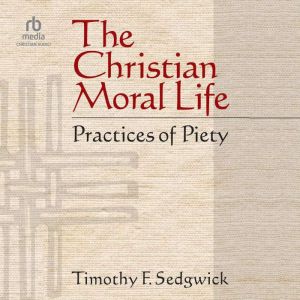 The Christian Moral Life: Practices of Piety