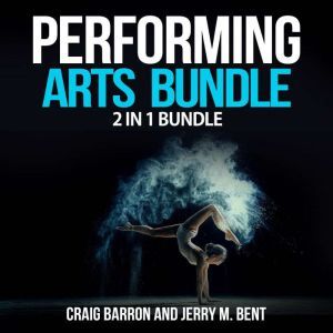 Performing Arts Bundle 2 in 1 Bundle..., Craig Barron
