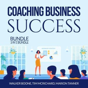 Coaching Business Success Bundle 3 i..., Walker Boone