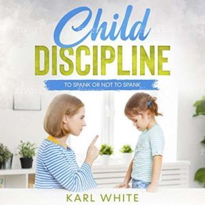 Child Discipline  Spanking, Karl White