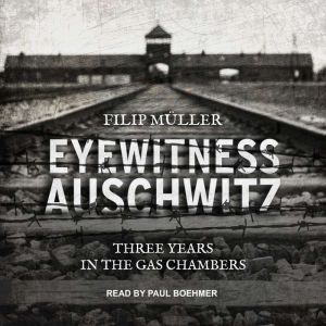 Eyewitness Auschwitz, Filip Muller