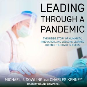 Leading Through A Pandemic, Michael J. Dowling