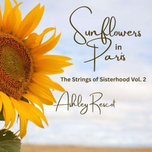 Sunflowers in Paris, Ashley Rescot