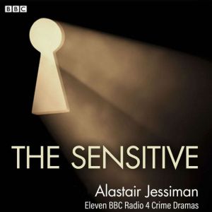 The Sensitive: Eleven BBC Radio 4 Crime Dramas