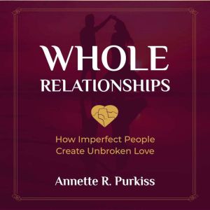 Whole Relationships, Annette Purkiss