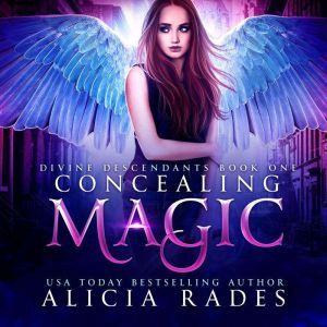 Concealing Magic, Alicia Rades