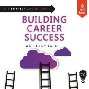 Smart Skills Building Career Success..., Anthony Jacks