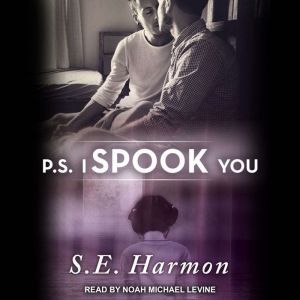 P.S. I Spook You , S.E. Harmon