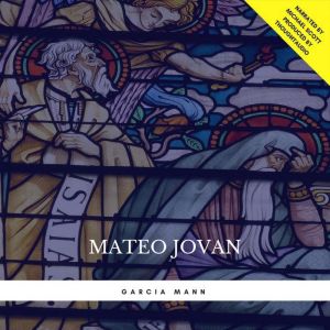 Mateo Jovan, Garcia Mann