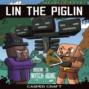 Lin the Piglin Book 3, Casper Craft