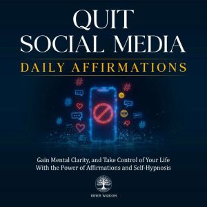Quit Social Media Daily Affirmations, Inner Wisdom