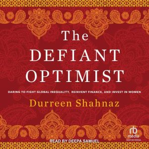 The Defiant Optimist, Durreen Shahnaz