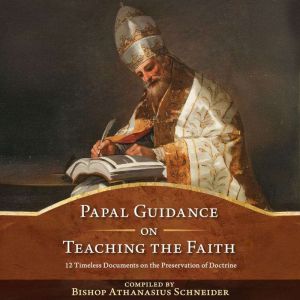Papal Guidance on Teaching the Faith, Bishop Athanasius Schneider