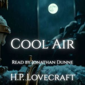 Cool Air, H. P. Lovecraft