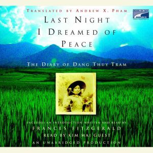 Last Night I Dreamed of Peace: The Diary of Dang Thuy Tram, Dang Thuy Tram
