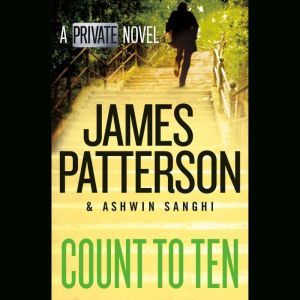 Count to Ten A Private Novel, James Patterson