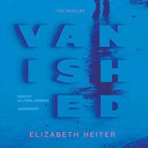 Vanished, Elizabeth Heiter