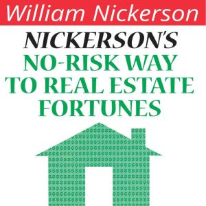 Nickersons NoRisk Way to Real Estat..., William Nickerson