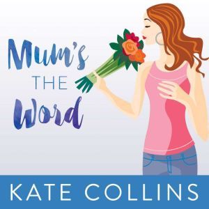 Mums the Word, Kate Collins