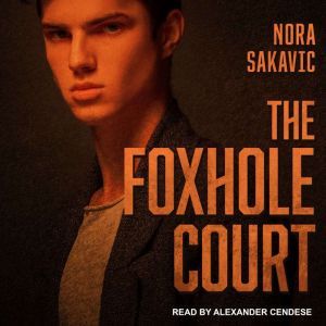 The Foxhole Court , Nora Sakavic