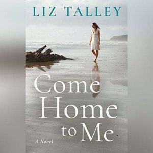 Come Home to Me, Liz Talley