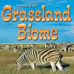 Seasons Of The Grassland Biome, Shirley Duke